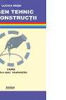 Desen tehnic de constructii. Curs pentru uzul studentilor