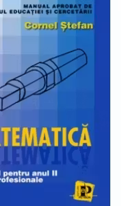 Matematica - manual pentru anul II, scoli profesionale
