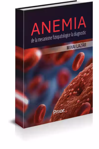 ANEMIA - de la mecanisme fiziopatologice la diagnostic