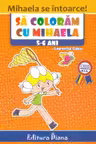 Sa coloram cu Mihaela 5-6 ani