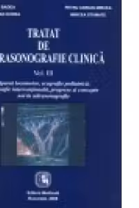 Tratat de ultrasonografie clinica. Volumul III: Aparat locomotor, ecografie pediatrica, ecografie interventionala, progrese si concepte noi in ultrasonografie
