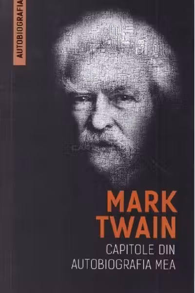 Mark Twain - Capitole din autobiografia mea