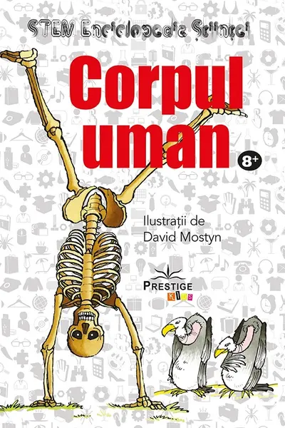 Corpul uman. Enciclopedia stiintei STEM