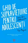 Ghid de supravietuire pentru adolescenti - scris de o adolescenta