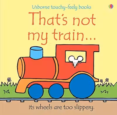 Thats Not My Train (Touchy-Feely Board Books)
