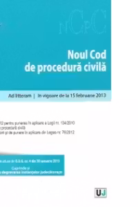 Noul Cod de procedura civila - Ad litteram. In vigoare de la 18 februarie 2013