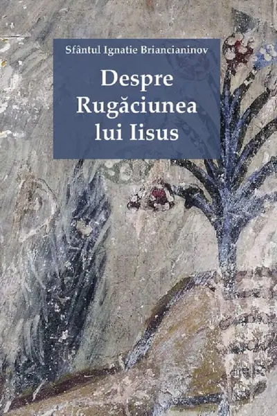 Despre Rugăciunea lui Iisus
