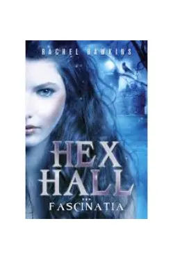 Hex Hall. Fascinatia