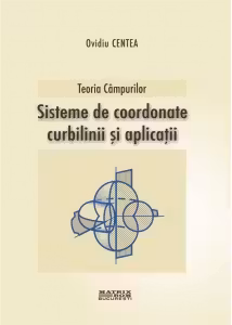 Teoria cimpurilor. Sisteme de coordonate curbilinii si aplicatii
