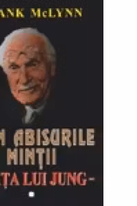 Viata lui Jung, volumul 1 - Prin abisurile mintii