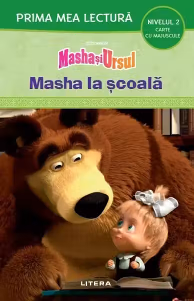 MASHA SI URSUL . MASHA LA SCOALA. Prima mea lectura. Carte cu majuscule (nivelul 2)