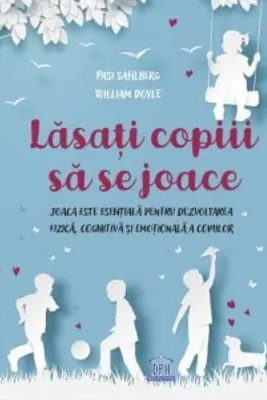 Lasati copiii sa se joace - William Doyle, Pasi Sahlberg