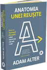Anatomia unei reusite