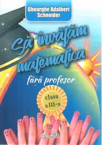 Să învățăm matematică fără profesor - Clasa 3