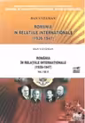 ROMANIA IN RELATIILE INTERNATIONALE (1939-1947) VOL I + II