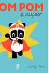 Pom Pom e super