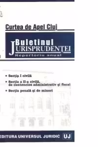 Buletinul Jurisprudentei. Curtea de Apel Cluj. Repertoriu anual 2011