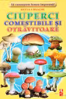 Ciuperci comestibile si otravitoare