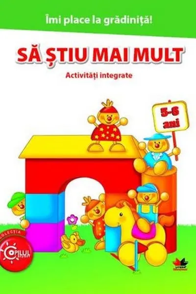 Imi place la gradinita sa stiu mai mult activitati integrate 5-6 ani