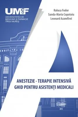 Anestezie-terapie intensiva. Ghid pentru asistenti medicali