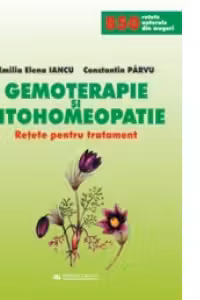 Gemoterapie si Fitohomeopatie. Retete pentru tratament