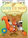 Scrie cu noi! Caiet de scriere pentru clasa pregatitoare