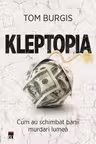 Kleptopia. Cum au cucerit lumea banii murdari