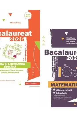 Pachet Bacalaureat 2026. Limba si literatura romana si Matematica M-stiintele-naturii si M-tehnologic - Mihaela Dobos, Mihai Monea