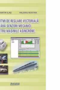 Algoritmi de reglare vectoriala fara senzori mecanici pentru masini asincrone