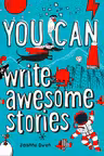 YOU CAN WRITE AWESOME STORIES