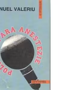 Politica fara anestezie - 42 de interviuri