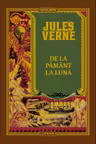 JULES VERNE. DE LA PAMANT LA LUNA