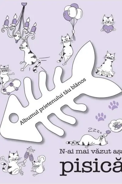 Nai mai vazut asa pisica (Albumul Pisicii)