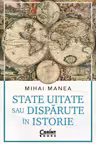 State uitate sau disparute in istorie