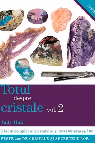 Totul despre cristale Vol.2
