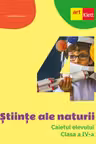 Stiinte ale naturii - Clasa 4 - Caietul elevului