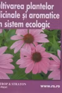 Afaceri la Cheie pe CD - Cultivarea plantelor medicinale si aromatice in sistem ecologic