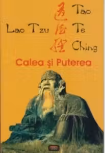Tao te ching. Calea și puterea