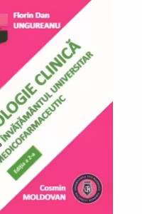 Patologie clinica pentru invatamantul universitar medicofarmaceutic. Editia a 2-a - Florin Dan Ungureanu, Cosmin Moldovan