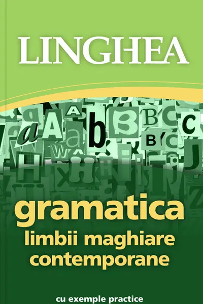 Gramatica limbii maghiare contemporane cu exemple practice