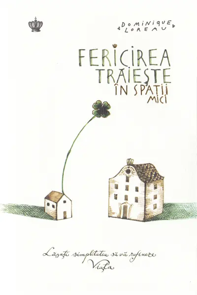 Fericirea traieste in spatii mici