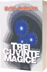 Trei cuvinte magice
