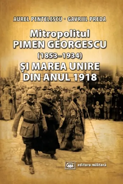 Mitropolitul Pimen Georgescu și Marea Unire din anul 1918