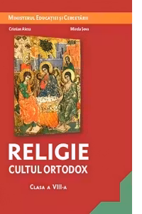 Religie. Cultul ortodox. Manual pentru clasa a VIII-a