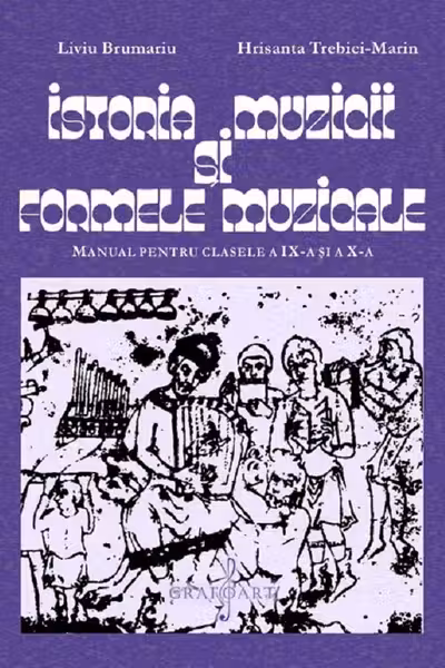 Istoria muzicii și formele muzicale - Clasele 9-10 - Manual