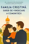 Familia creștină, sursă de vindecare a comunității