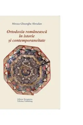Ortodoxia romaneasca in istorie si contemporaneitate