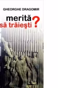 Merită să trăiești?