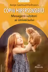 Copiii hipersensibili - Mesagerii iubitori ai universului
