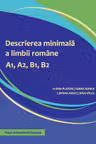 Descrierea minimală a limbii române A1, A2, B1, B2